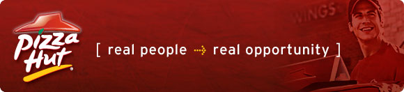 Pizza Hut: Real People, Real Opportunity
